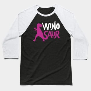 WinoSaur - Funny Wine lover shirts and gifts - T-Rex Baseball T-Shirt